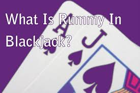 Rummy In Blackjack