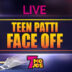 Face Off In Teenpatti